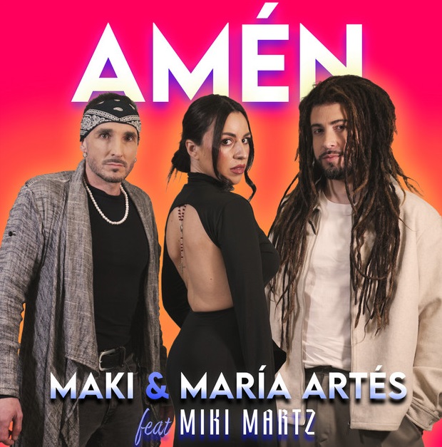 Maki, María Artés ft. Miki Martz – Amén