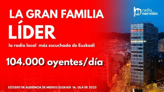 Radio Nervión: La Gran Familia supera los 100.000 oyentes, según CIES
