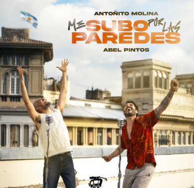 Antoñito Molina, Abel Pintos – Me subo por las paredes