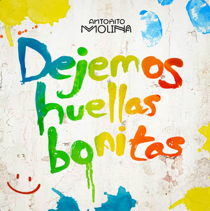 Antoñito Molina – Dejemos huellas bonitas