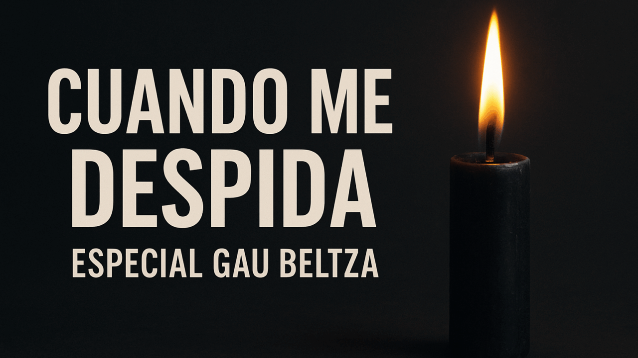 ‘Cuando me despida’, especial Gau Beltza