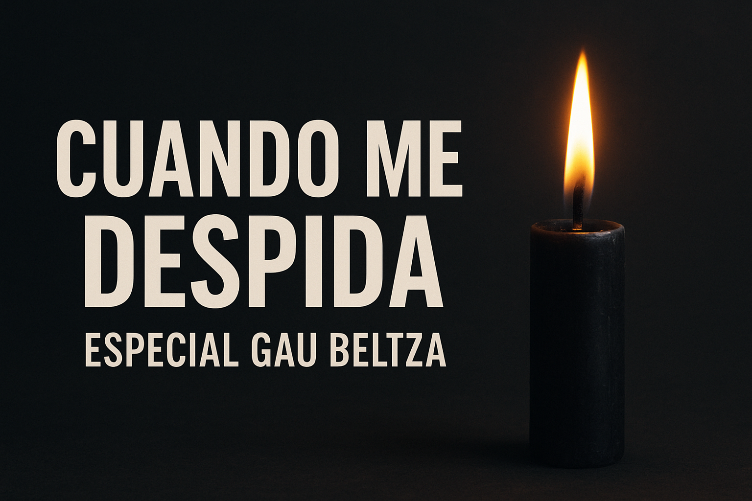 ‘Cuando me despida’, especial Gau Beltza
