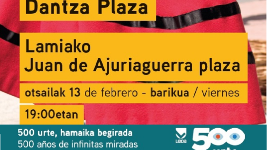 Dantza Plaza 500 llena de euskal dantzak la plaza Juan de Ajuriaguerra este viernes