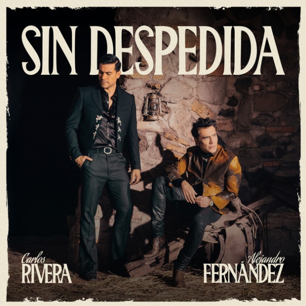 Carlos Rivera, Alejandro Fernández – Sin despedida