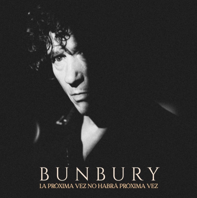 Bunbury – La próxima vez no habrá proxima vez