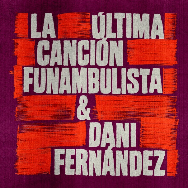 Funambulista ft Dani Fernández – La última canción
