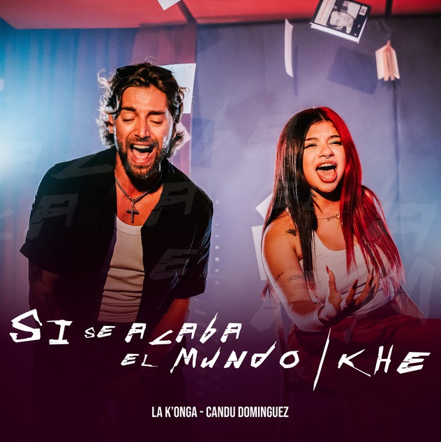 La K´onga y Candu Domínguez – Si se acaba el mundo / Khe