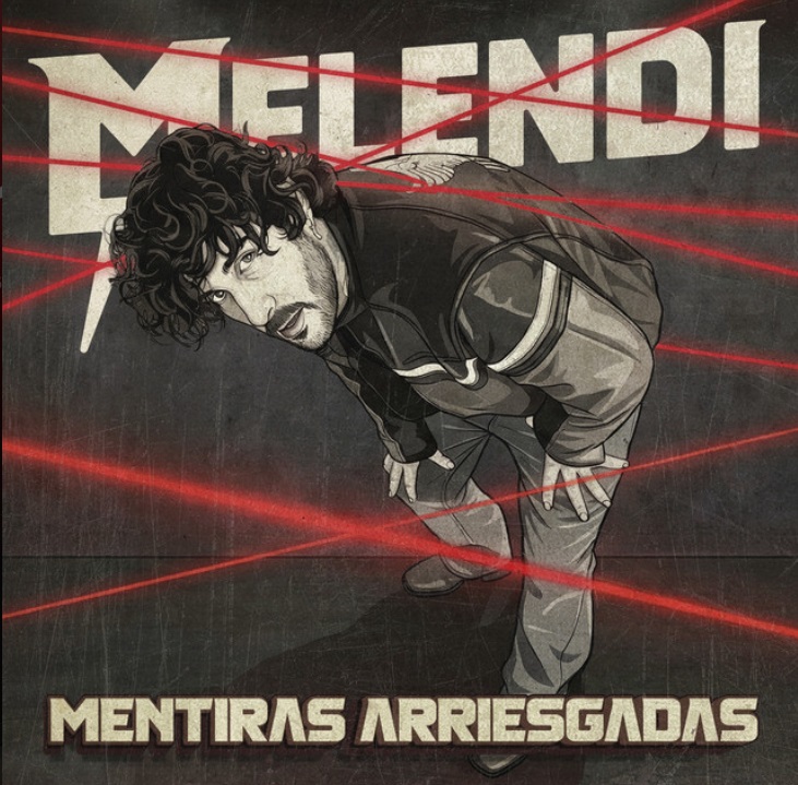 Melendi – Mentiras arriesgadas