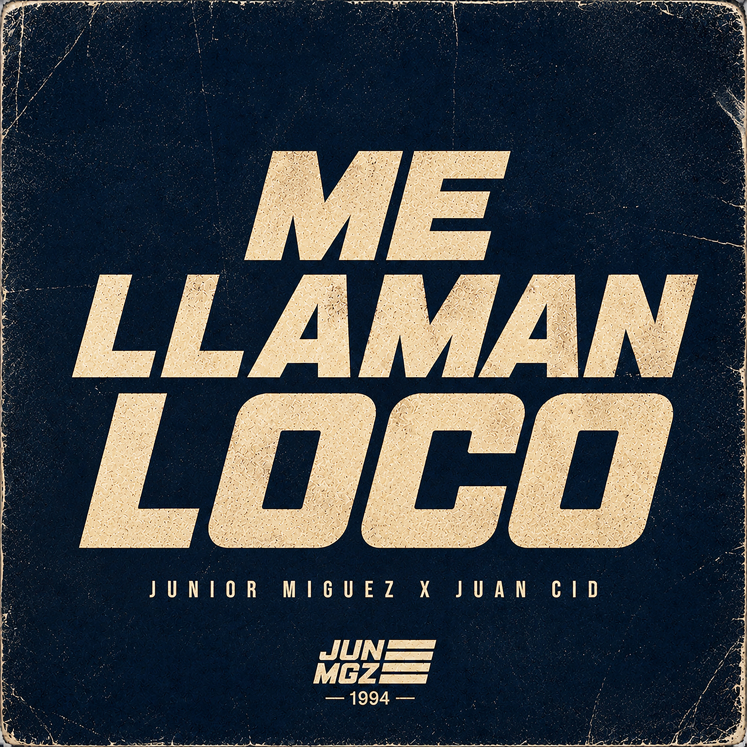 Junior Miguez y Juan Cid – Me llaman loco